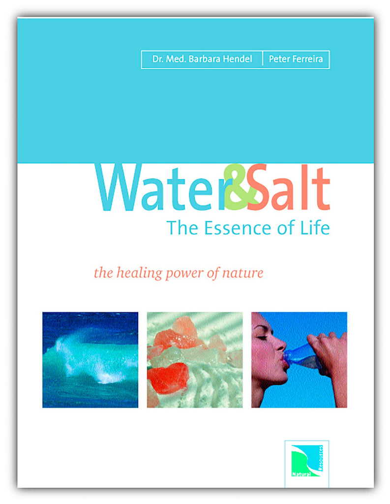 "Water & Salt: the Essence of Life" by Dr. Hendel and Peter Ferreira